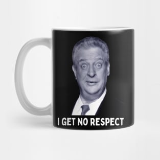 Rodney Dangerfield - I Get No Respect Mug